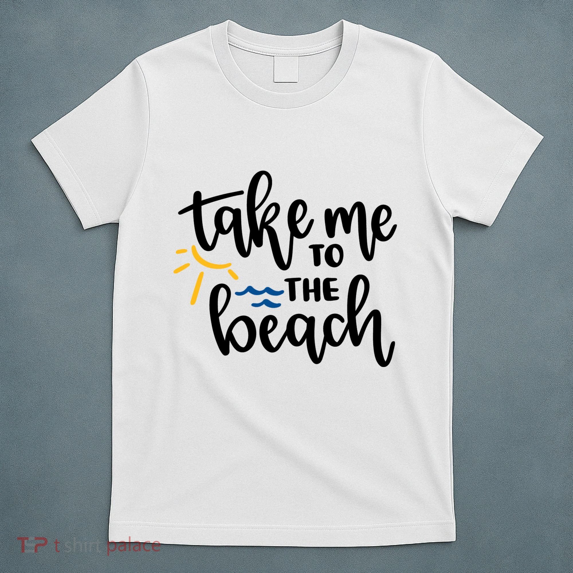 Take Me To The Beach Cute Vacation T-Shirt