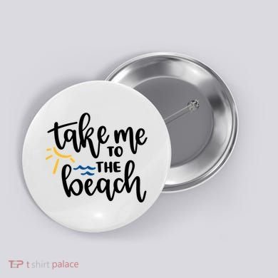 Take Me To The Beach Cute Vacation Button