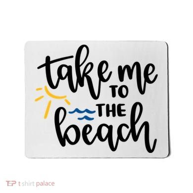 Take Me To The Beach Cute Vacation Mousepad
