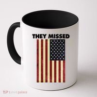 They Missed Trump Rally Shooting Gun Shot Coffee Mug thumb 0