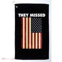They Missed Trump Rally Shooting Gun Shot Golf Towel thumb 0