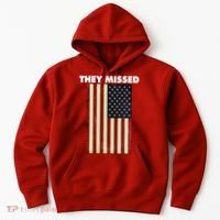 They Missed Trump Rally Shooting Gun Shot Hoodie thumb 0