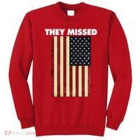 They Missed Trump Rally Shooting Gun Shot Sweatshirt thumb 0
