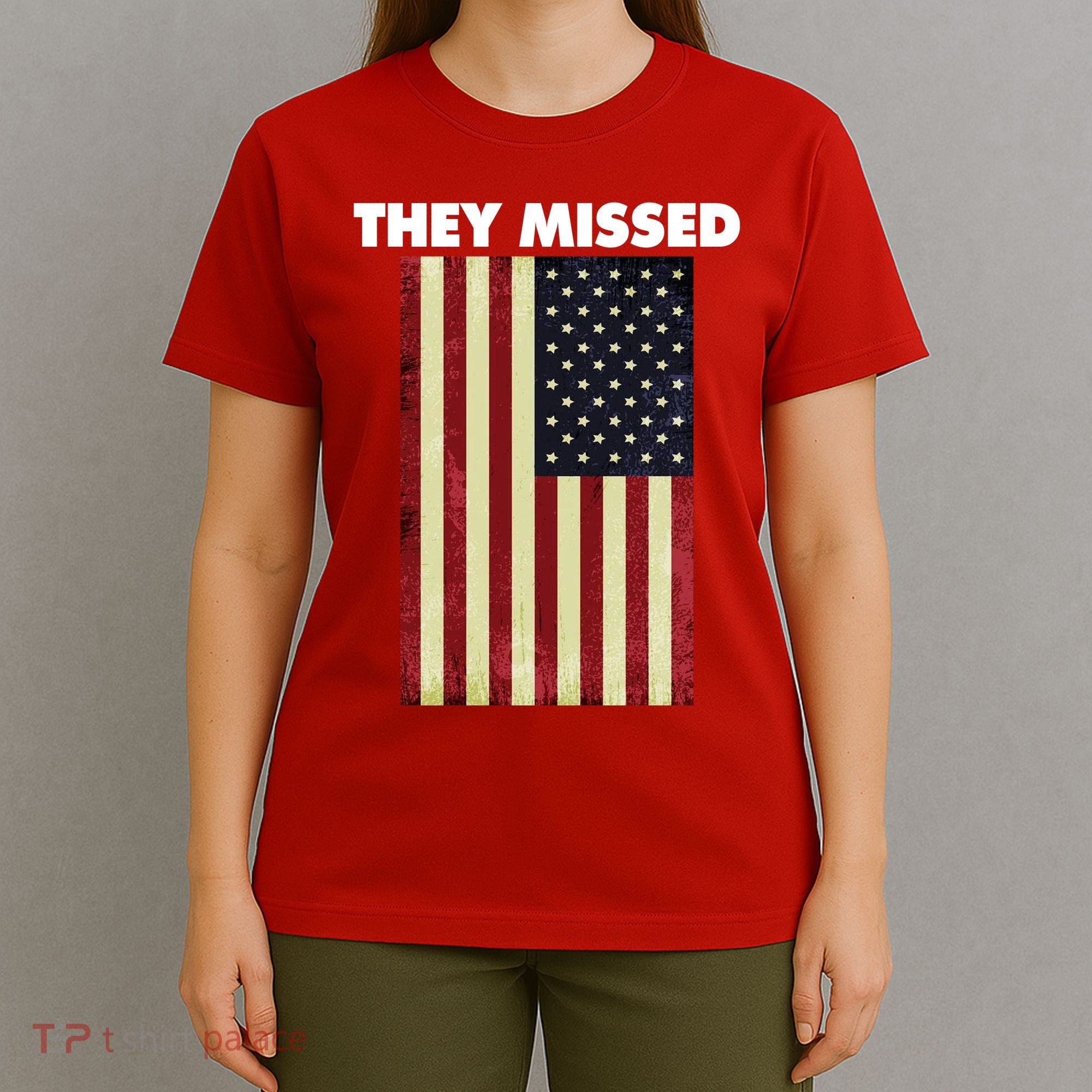 They Missed Trump Rally Shooting Gun Shot T-Shirt