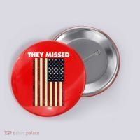 They Missed Trump Rally Shooting Gun Shot Button thumb 0