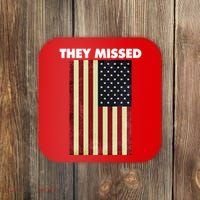 They Missed Trump Rally Shooting Gun Shot Coaster thumb 0