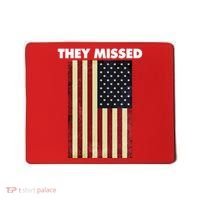 They Missed Trump Rally Shooting Gun Shot Mousepad thumb 0