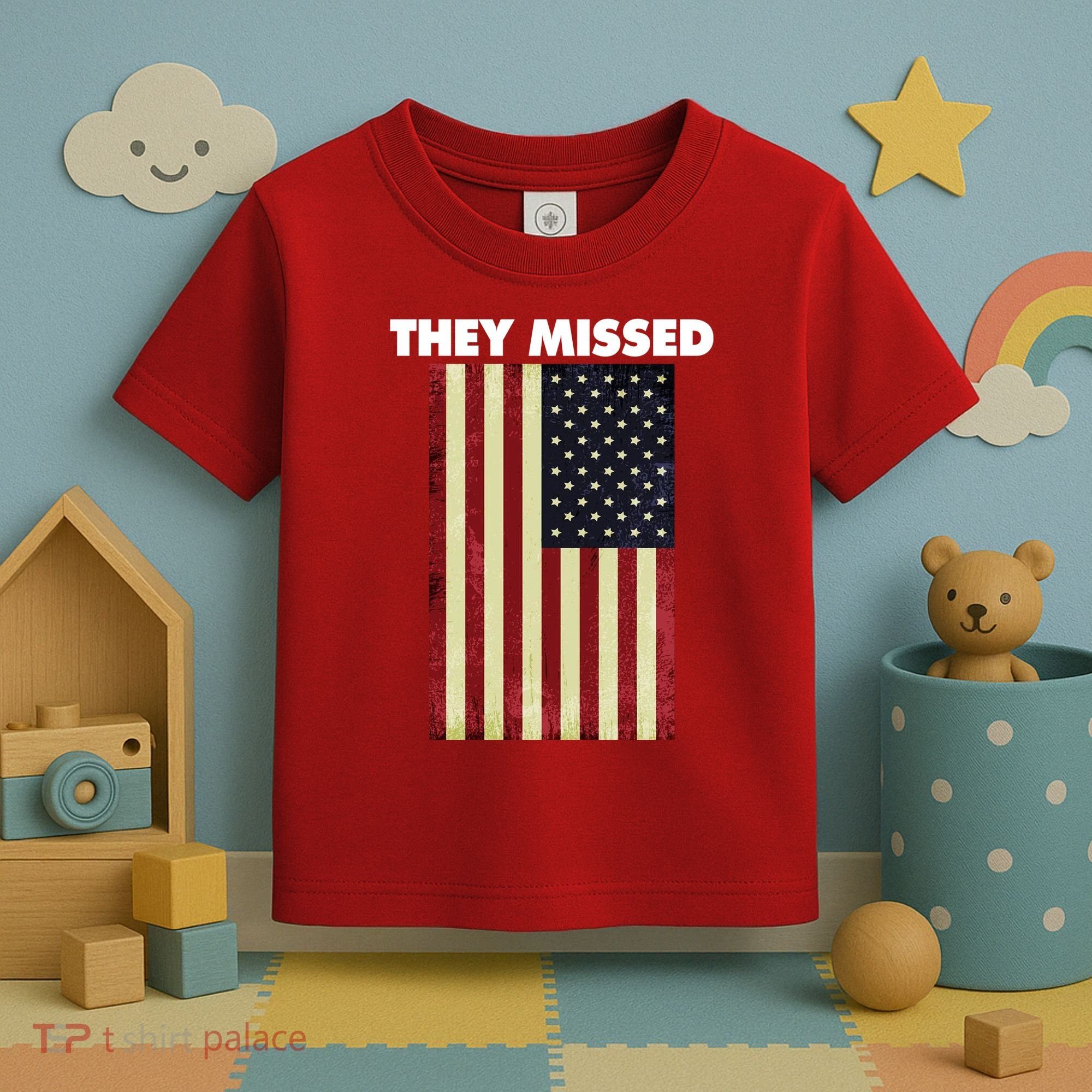 They Missed Trump Rally Shooting Gun Shot Toddler T-Shirt
