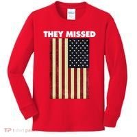 They Missed Trump Rally Shooting Gun Shot Kids Long Sleeve Shirt thumb 0