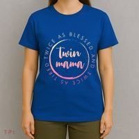 Twin Mama Twice As Blessed And Twice As Tired Funny Twin Mom Gift T-Shirt thumb 4
