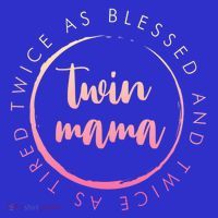 Twin Mama Twice As Blessed And Twice As Tired Funny Twin Mom Gift T-Shirt thumb 7