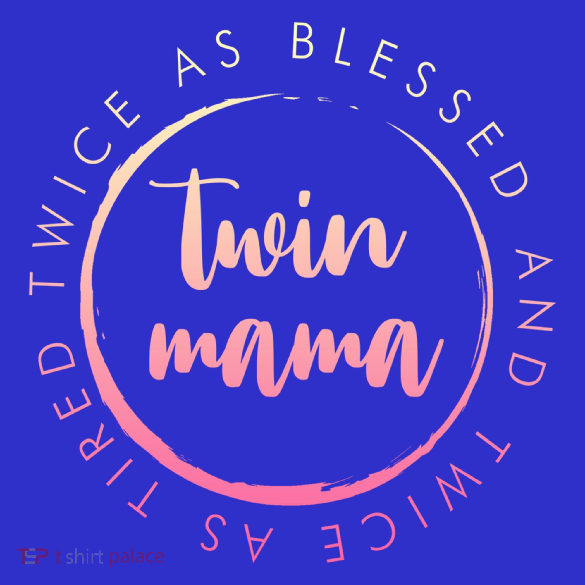 Twin Mama Twice As Blessed And Twice As Tired Funny Twin Mom Gift Polo