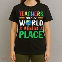 Teachers Make The World A Better Place T-Shirt thumb 4