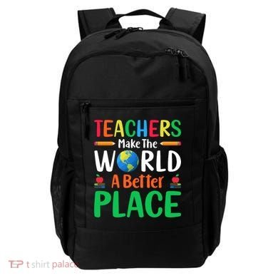 Teachers Make The World A Better Place Backpack