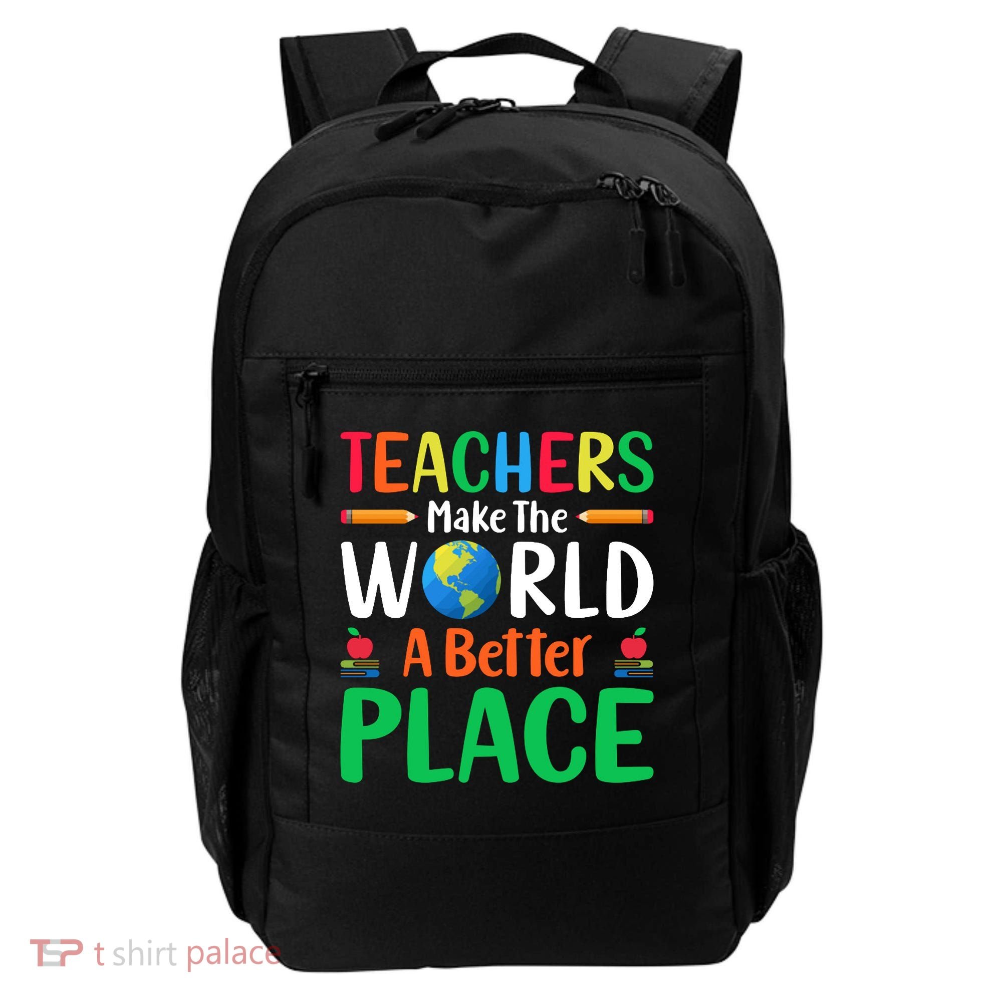 Teachers Make The World A Better Place Backpack