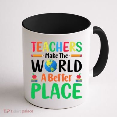 Teachers Make The World A Better Place Coffee Mug back