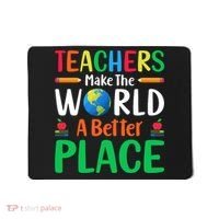 Teachers Make The World A Better Place Mousepad thumb 0