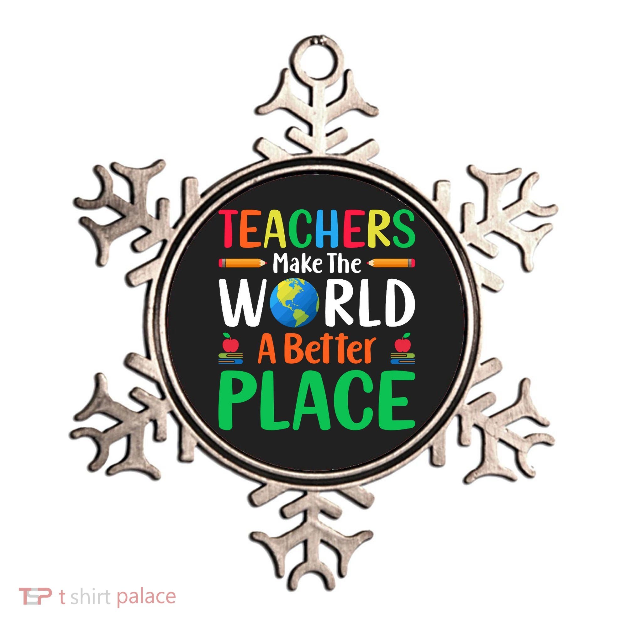 Teachers Make The World A Better Place Ornament
