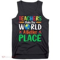 Teachers Make The World A Better Place Tank Top thumb 0