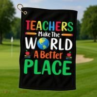 Teachers Make The World A Better Place Golf Towel thumb 1