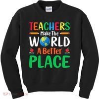 Teachers Make The World A Better Place Kids Sweatshirt thumb 0