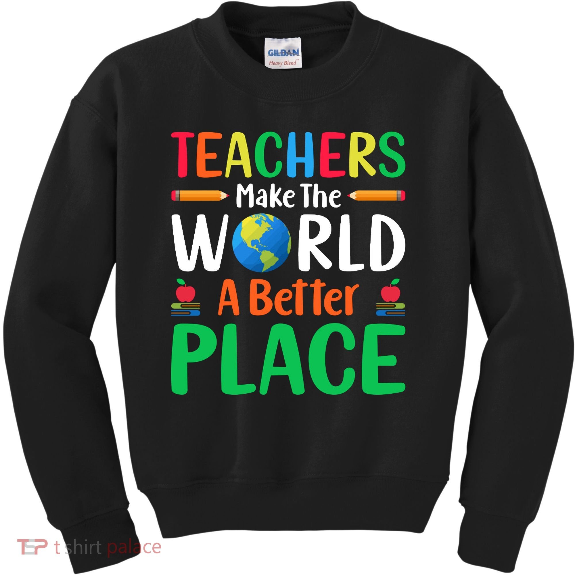 Teachers Make The World A Better Place Kids Sweatshirt