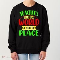 Teachers Make The World A Better Place Women's Sweatshirt thumb 0