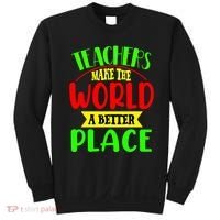 Teachers Make The World A Better Place Sweatshirt thumb 0