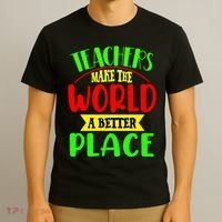 Teachers Make The World A Better Place T-Shirt thumb 3