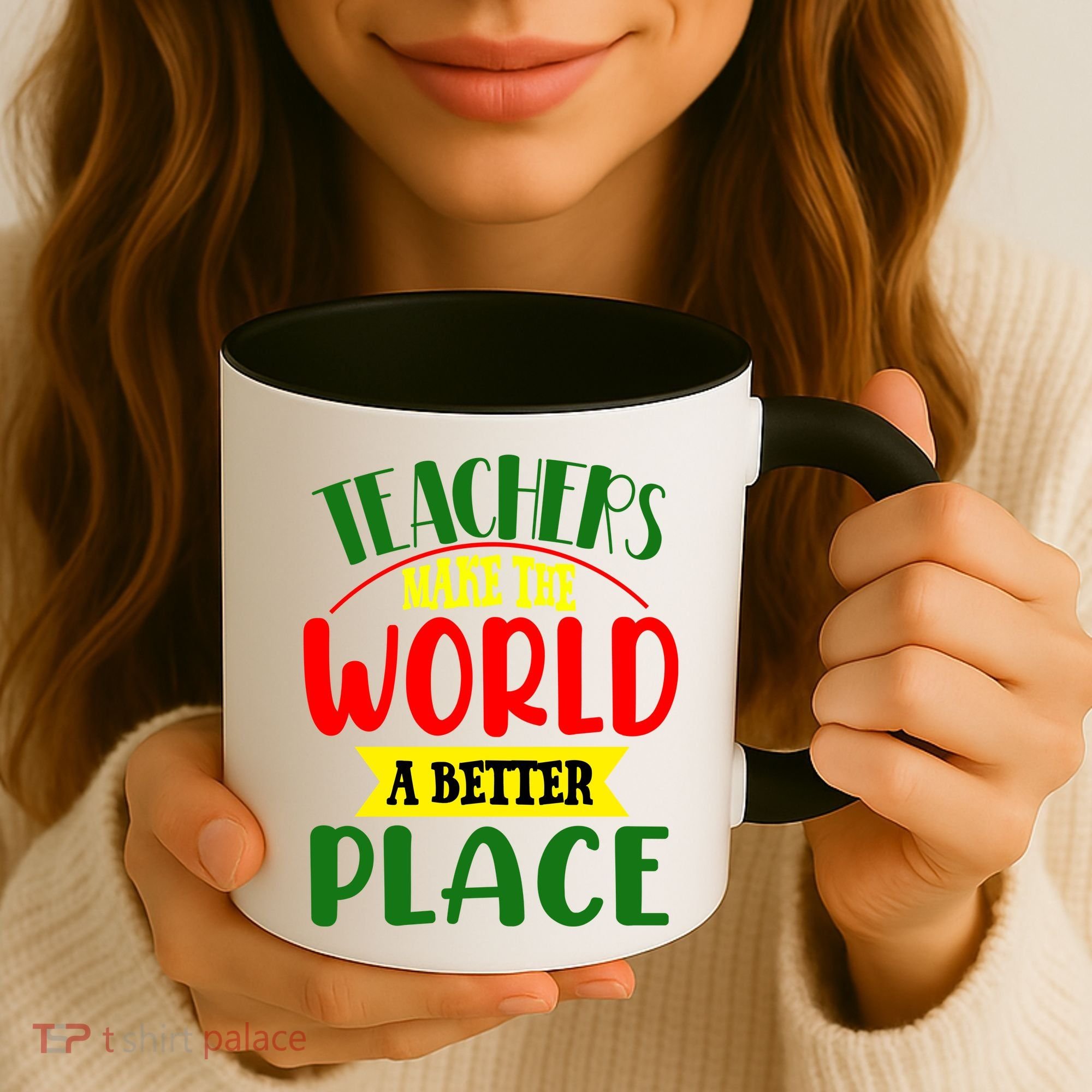 Teachers Make The World A Better Place Coffee Mug