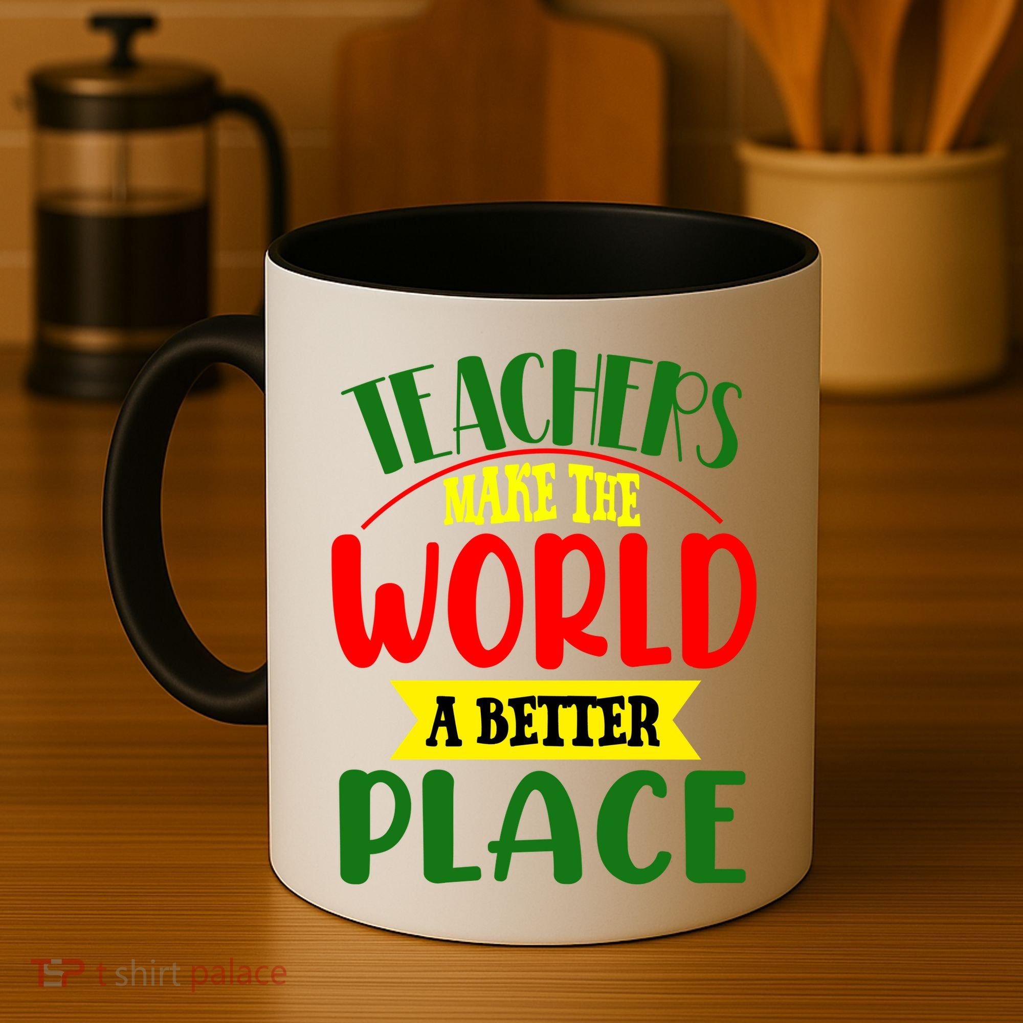 Teachers Make The World A Better Place Coffee Mug