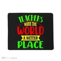 Teachers Make The World A Better Place Mousepad thumb 0