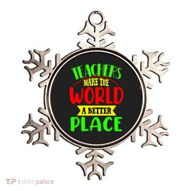 Teachers Make The World A Better Place Ornament
