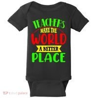 Teachers Make The World A Better Place Baby Bodysuit thumb 0