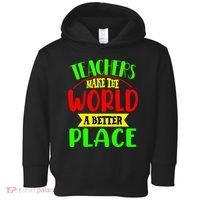 Teachers Make The World A Better Place Toddler Hoodie thumb 0