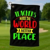 Teachers Make The World A Better Place Golf Towel thumb 1