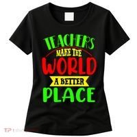 Teachers Make The World A Better Place Women's T-Shirt thumb 0