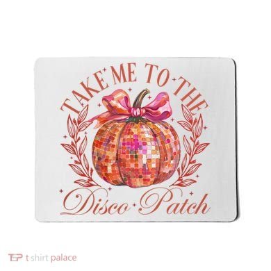 Take Me To The Pumpkin Patch Mousepad