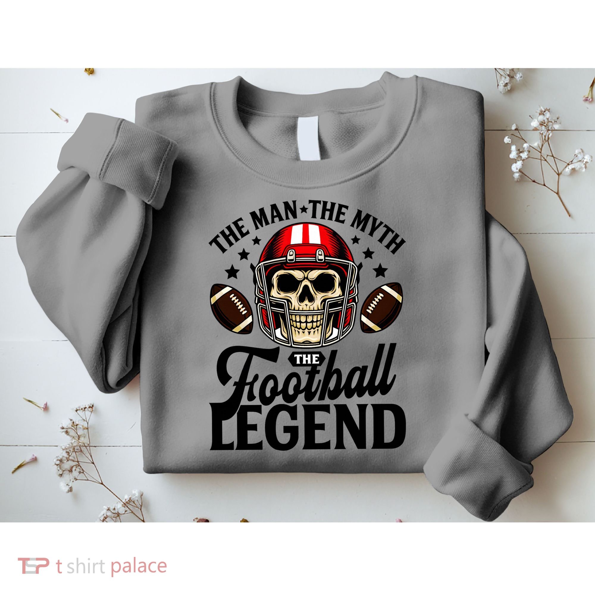 The Man The Myth The Football Legend Sweatshirt