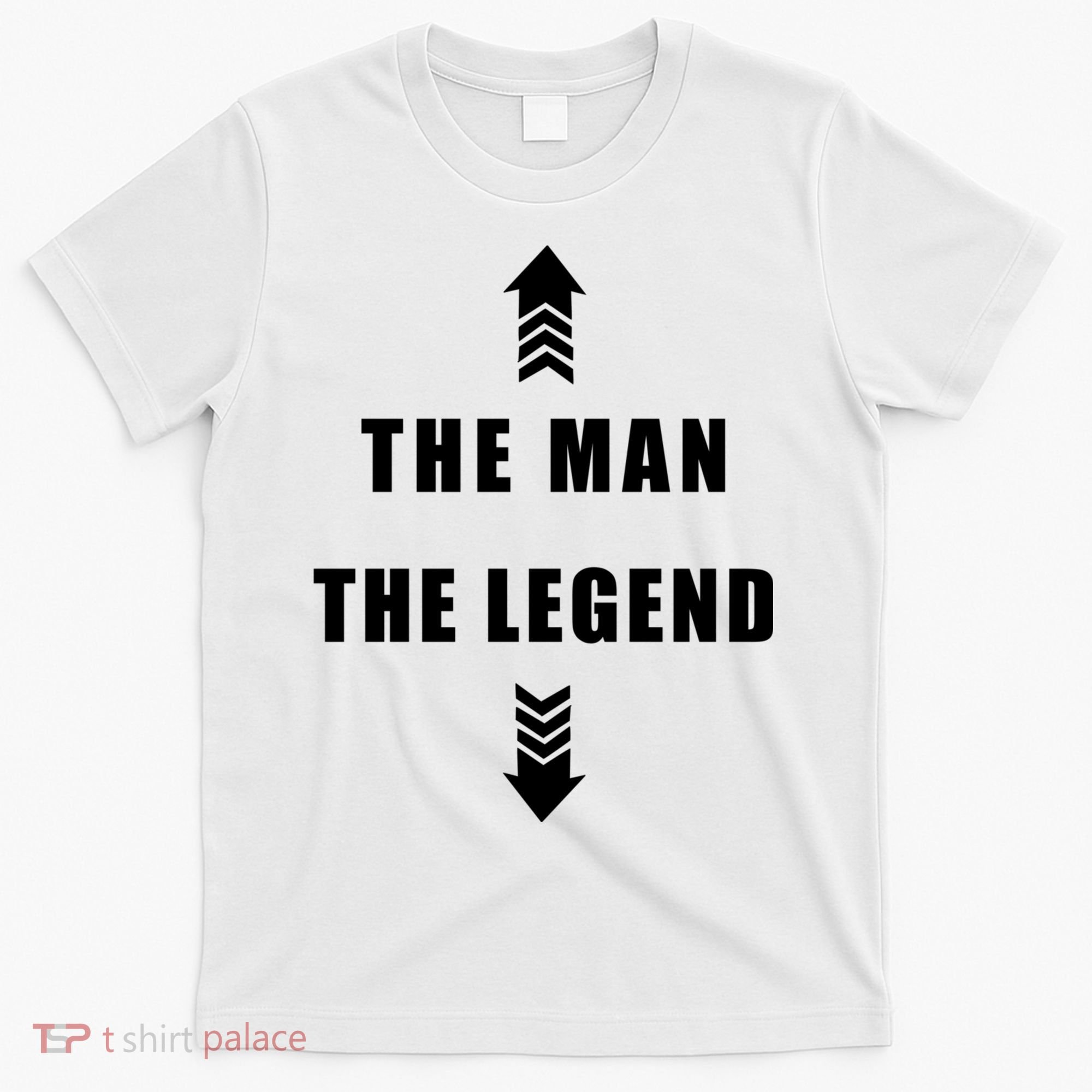 The Man The Legend | Funny Sarcastic Adult Humor Gift T-Shirt