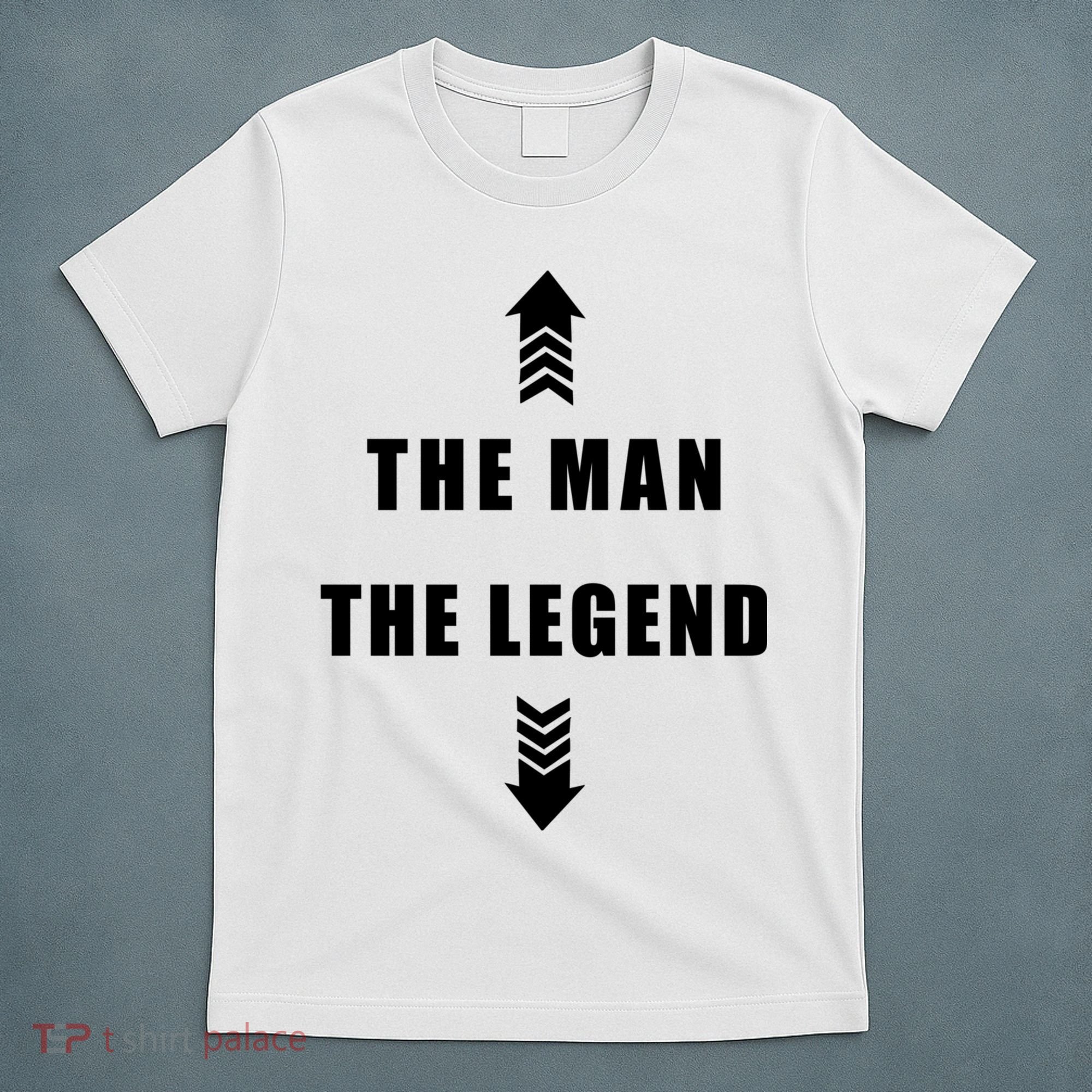 The Man The Legend | Funny Sarcastic Adult Humor Gift T-Shirt