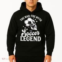The Man The Myth The Soccer Legend Hoodie thumb 2
