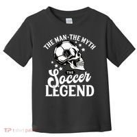 The Man The Myth The Soccer Legend Toddler T-Shirt thumb 0