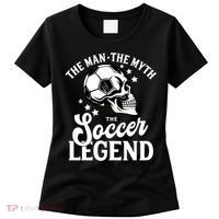 The Man The Myth The Soccer Legend Women's T-Shirt thumb 0