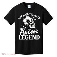 The Man The Myth The Soccer Legend Kids T-Shirt thumb 0