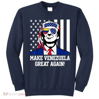 Trump Make Venezuela Great Again Flag Sweatshirt