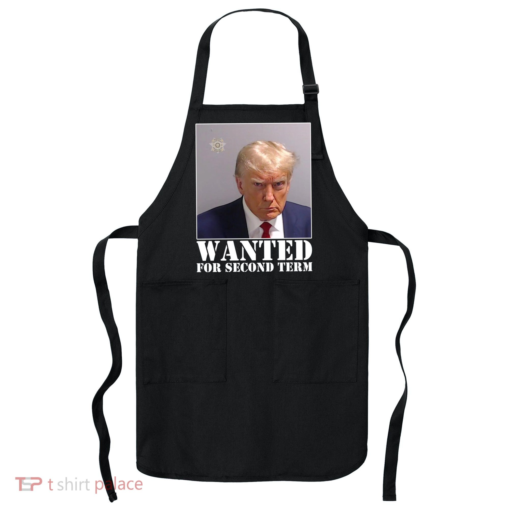 Trump Mugshot Wanted For Second Term Apron