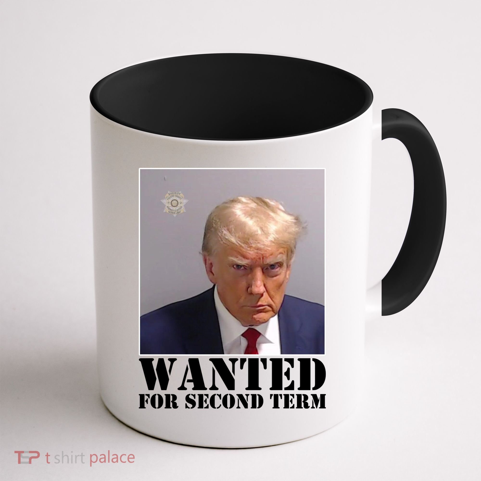 Trump Mugshot Wanted For Second Term Coffee Mug