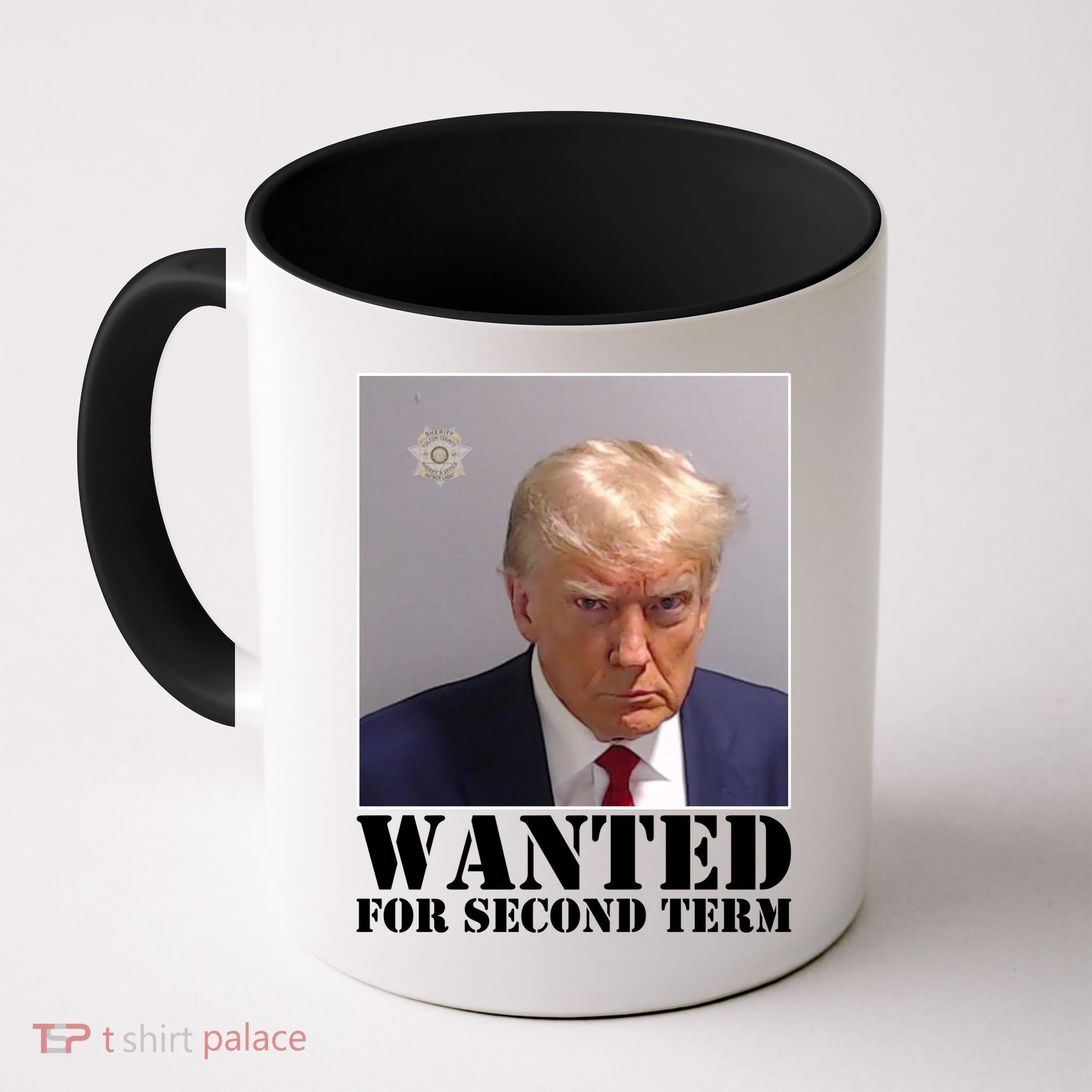 Trump Mugshot Wanted For Second Term Coffee Mug