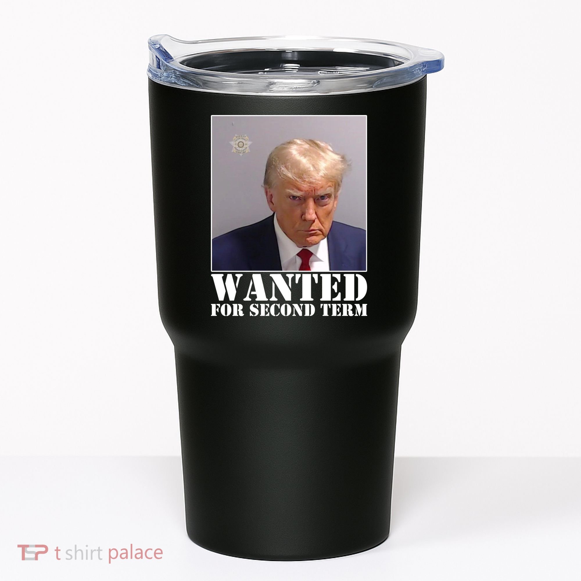 Trump Mugshot Wanted For Second Term Tumbler